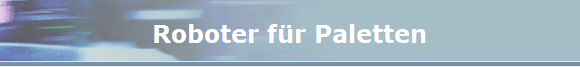 Roboter f�r Paletten